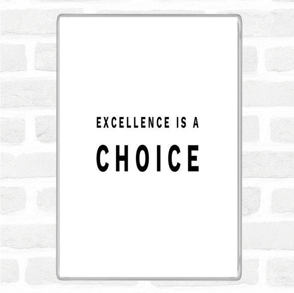 White Black Excellence Is A Choice Quote Jumbo Fridge Magnet
