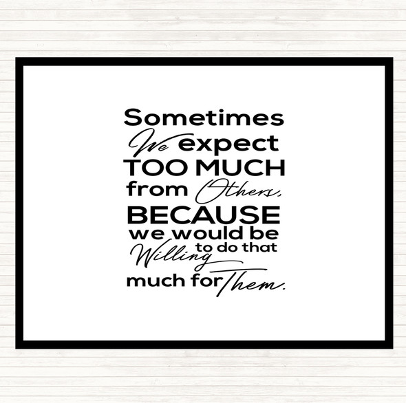 White Black Expect Too Much Quote Mouse Mat Pad