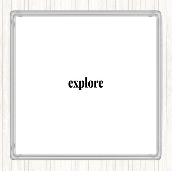 White Black Explore Quote Drinks Mat Coaster