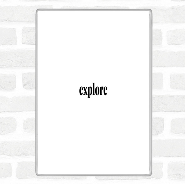 White Black Explore Quote Jumbo Fridge Magnet