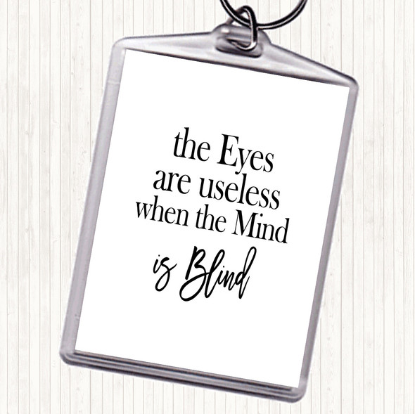 White Black Eyes Are Useless Quote Bag Tag Keychain Keyring