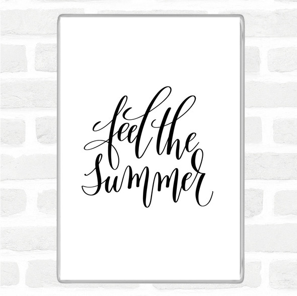 White Black Feel The Summer Quote Jumbo Fridge Magnet