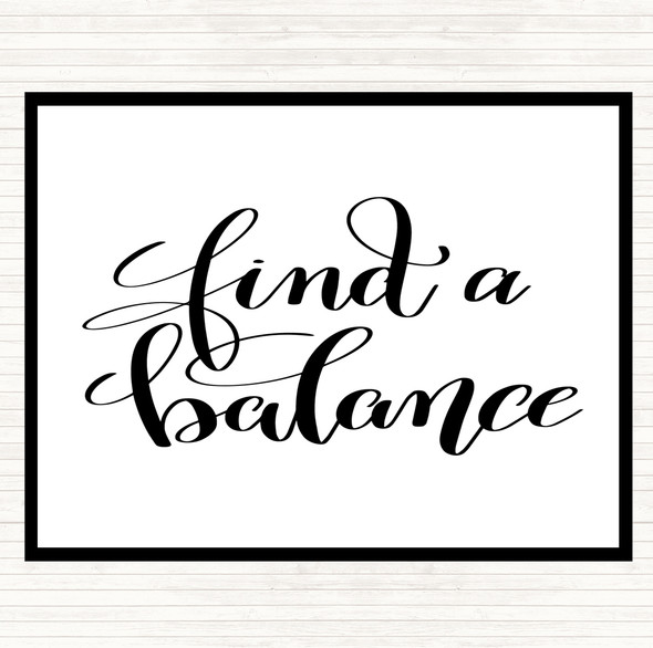 White Black Find A Balance Quote Mouse Mat Pad