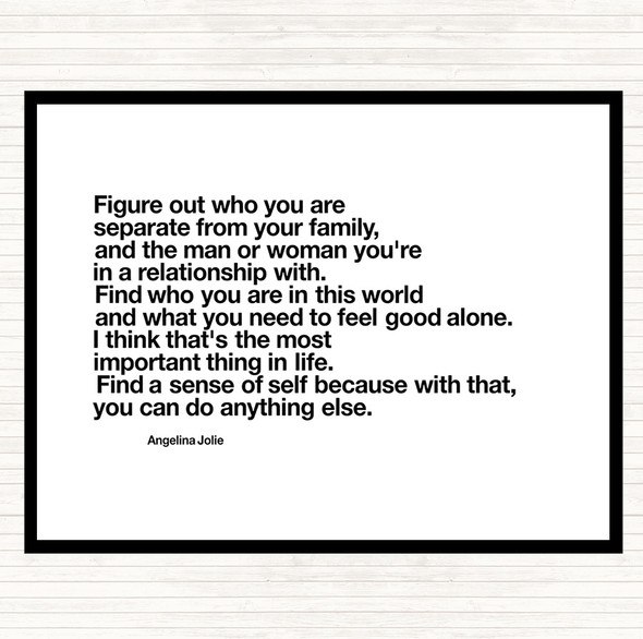 White Black Find A Sense Of Self Because Can Do Anything Else Angeline Jolie Quote Mouse Mat Pad