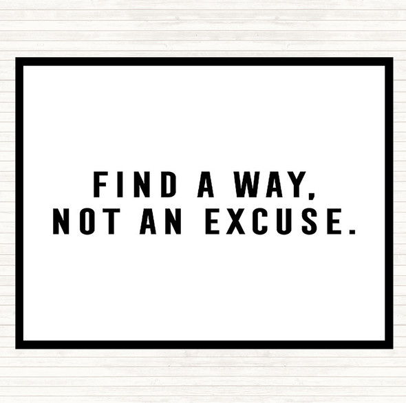 White Black Find A Way Not An Excuse Quote Mouse Mat Pad
