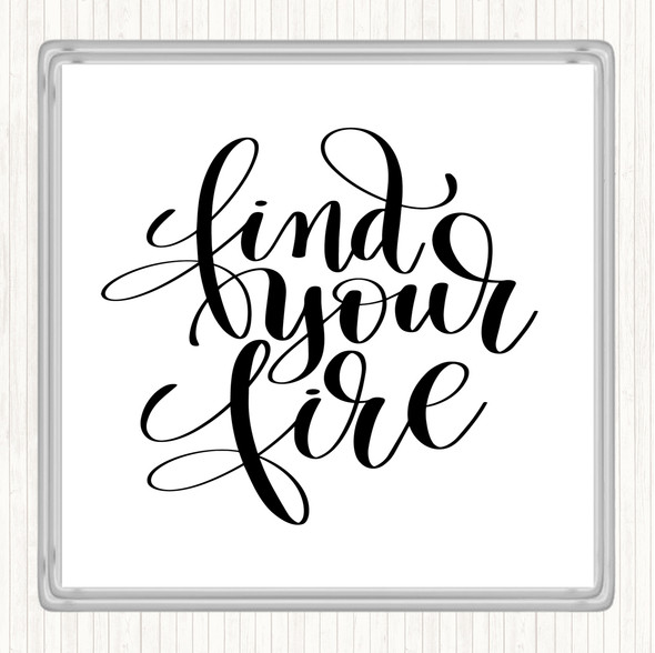 White Black Find Your Fire Swirl Quote Drinks Mat Coaster