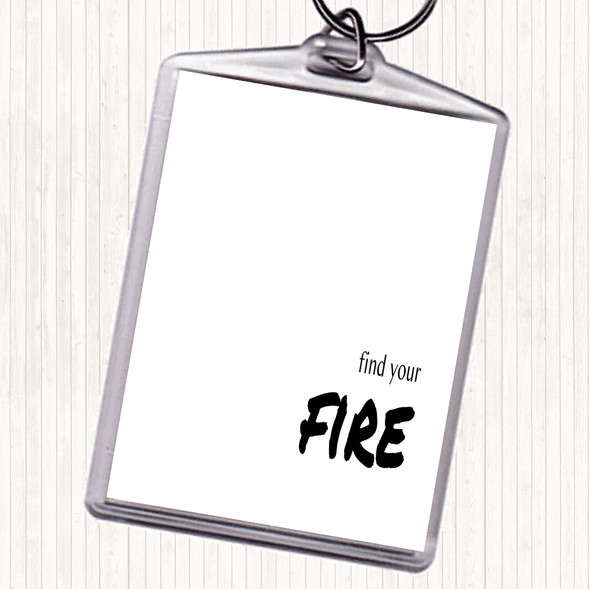 White Black Find Your Fire Quote Bag Tag Keychain Keyring