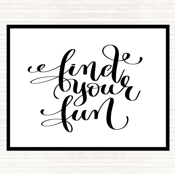White Black Find Your Fun Quote Mouse Mat Pad