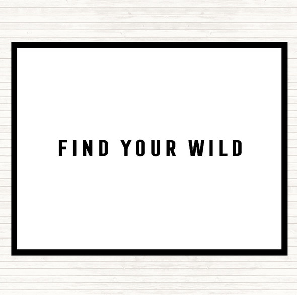 White Black Find Your Wild Quote Mouse Mat Pad
