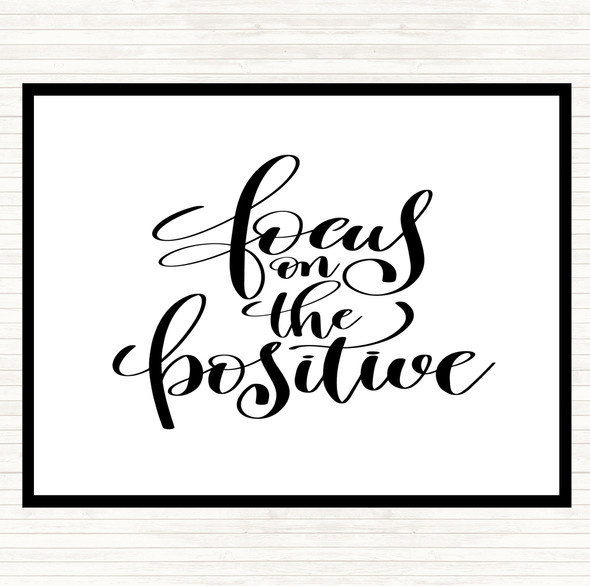 White Black Focus On Positive Quote Dinner Table Placemat