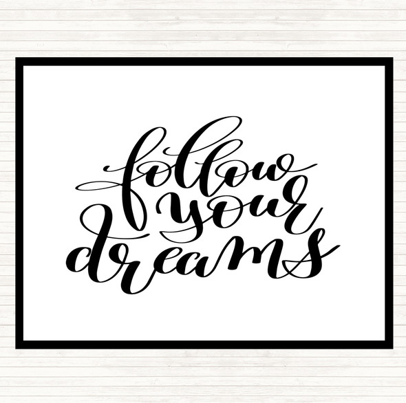 White Black Follow Your Dreams Quote Mouse Mat Pad