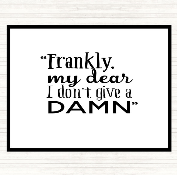 White Black Frankly My Dear Quote Mouse Mat Pad