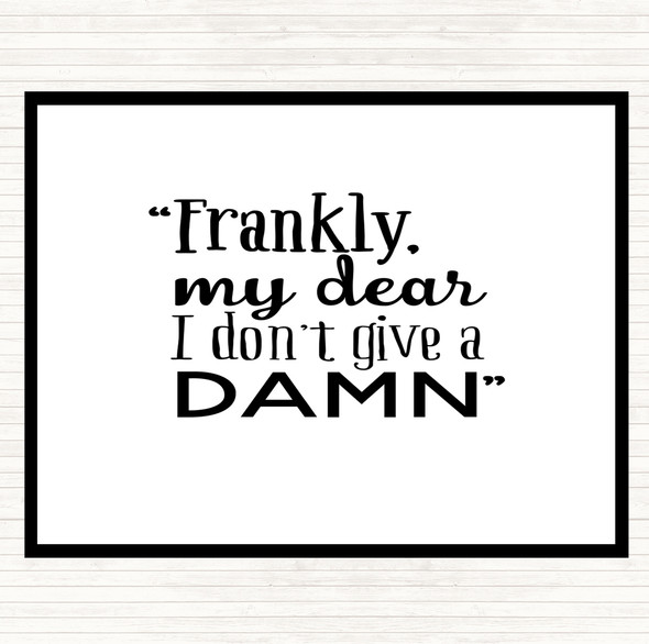 White Black Frankly My Dear Quote Dinner Table Placemat