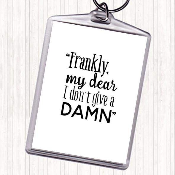 White Black Frankly My Dear Quote Bag Tag Keychain Keyring