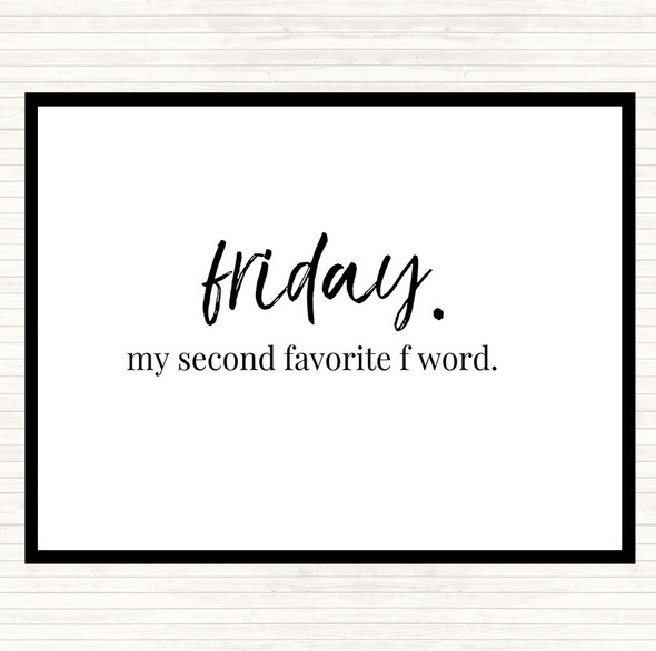 White Black Friday Second Favourite F Word Quote Dinner Table Placemat