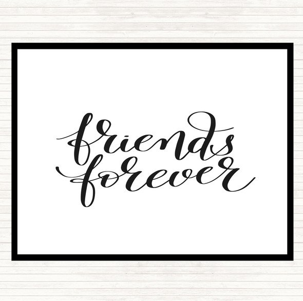 White Black Friends Forever Quote Dinner Table Placemat