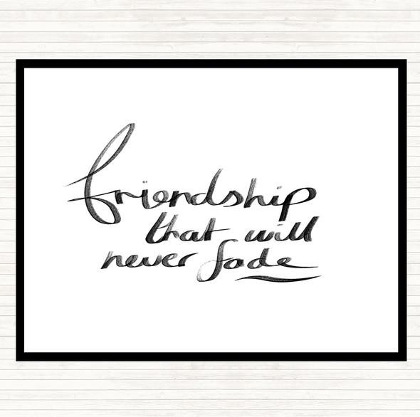 White Black Friendship Never Fade Quote Mouse Mat Pad