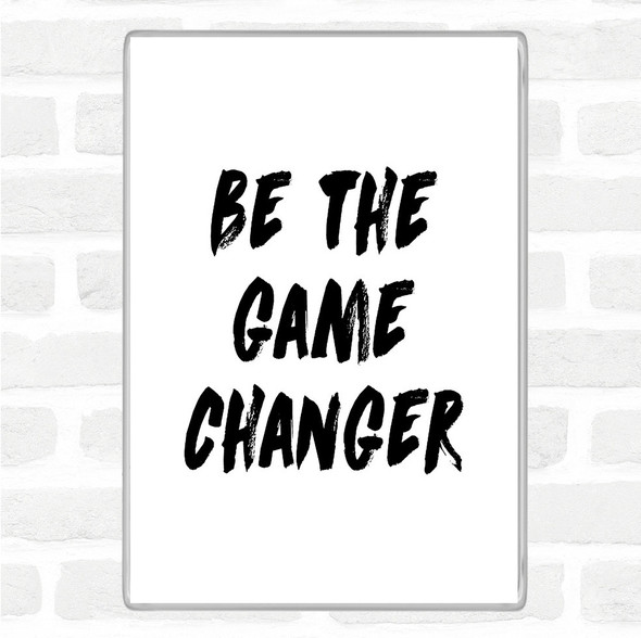 White Black Game Changer Quote Jumbo Fridge Magnet