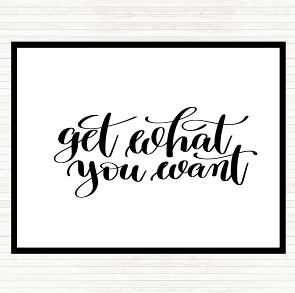 White Black Get What You Want Quote Mouse Mat Pad