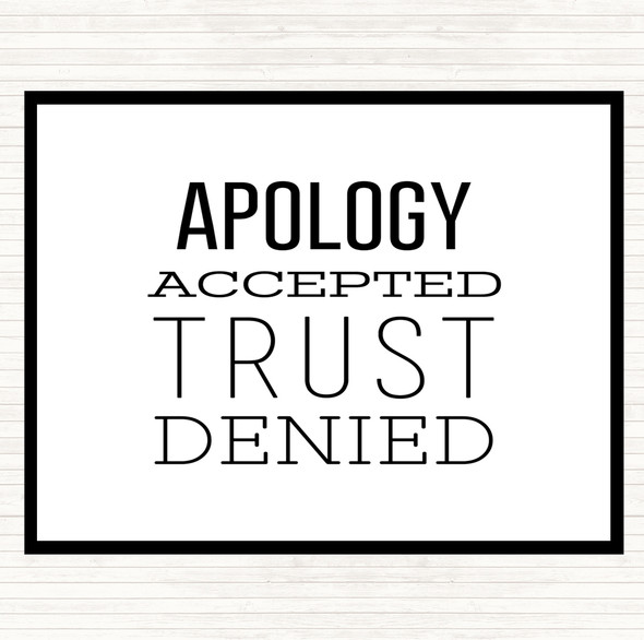 White Black Apology Accepted Trust Denied Quote Dinner Table Placemat