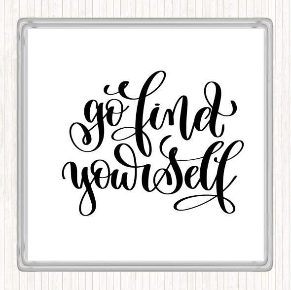 White Black Go Find Yourself Quote Drinks Mat Coaster