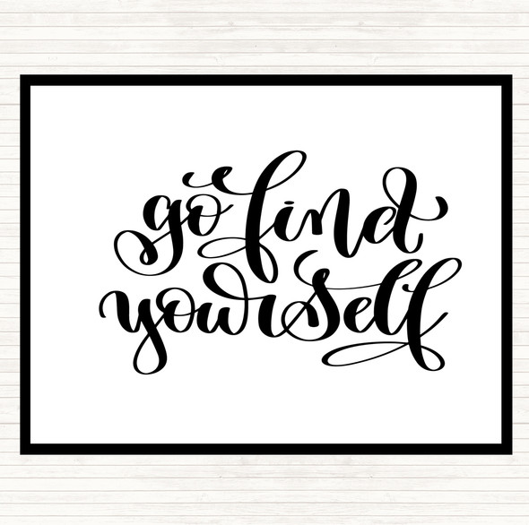 White Black Go Find Yourself Quote Mouse Mat Pad