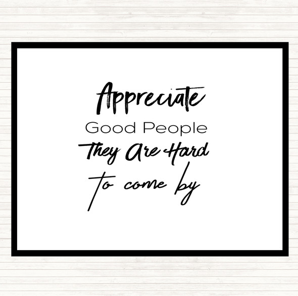 White Black Appreciate Good People Quote Dinner Table Placemat