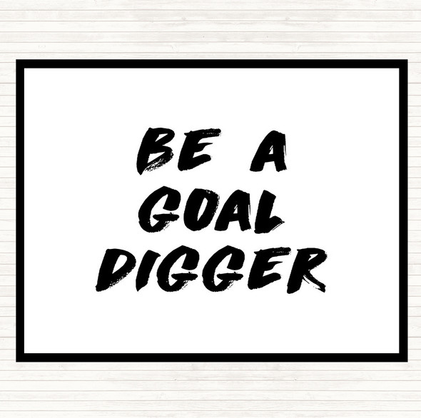 White Black Goal Digger Quote Dinner Table Placemat