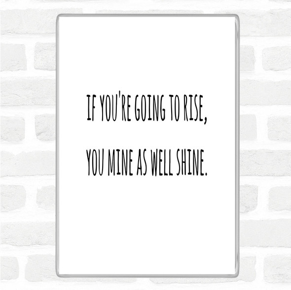 White Black Going To Rise Quote Jumbo Fridge Magnet