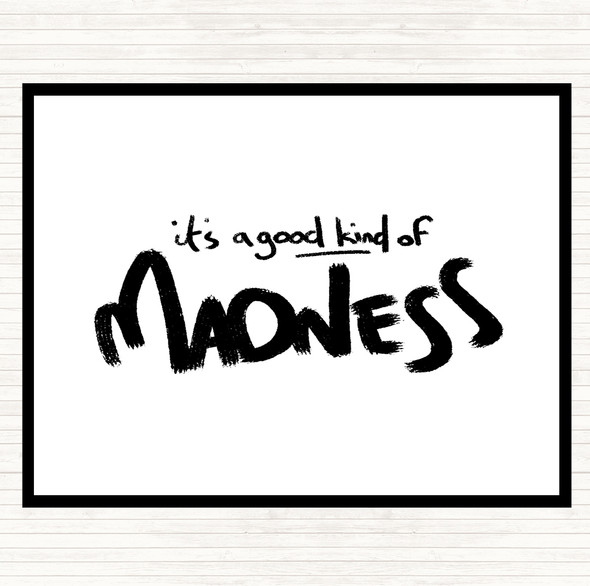 White Black Good Madness Quote Mouse Mat Pad