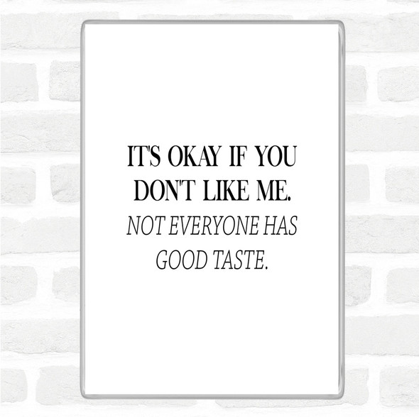 White Black Good Taste Quote Jumbo Fridge Magnet