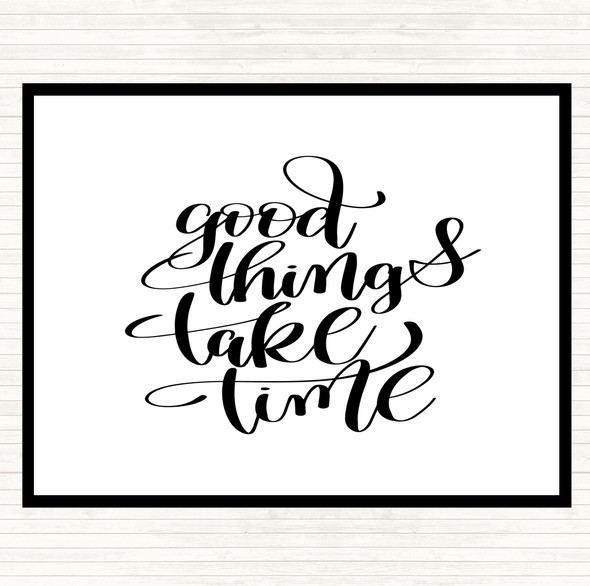 White Black Good Things Take Time Quote Mouse Mat Pad