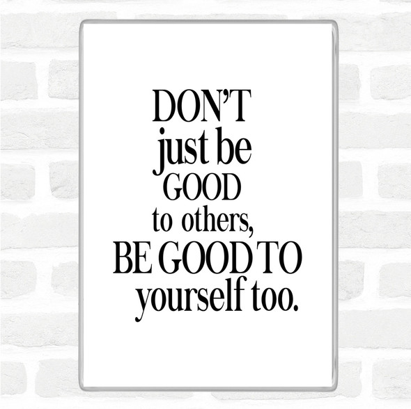 White Black Good To Yourself Quote Jumbo Fridge Magnet