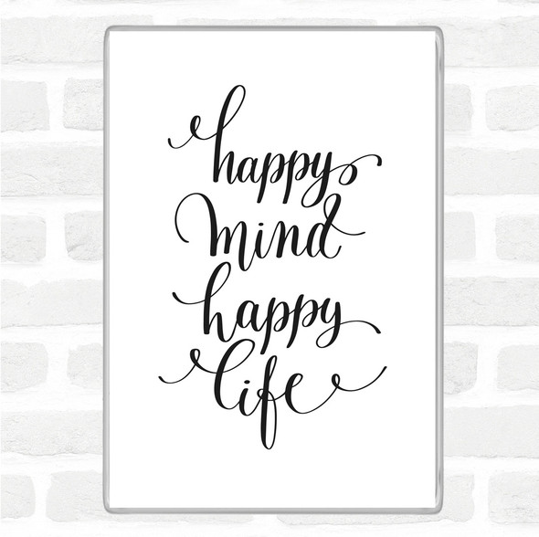 White Black Happy Mind Happy Life Swirl Quote Jumbo Fridge Magnet