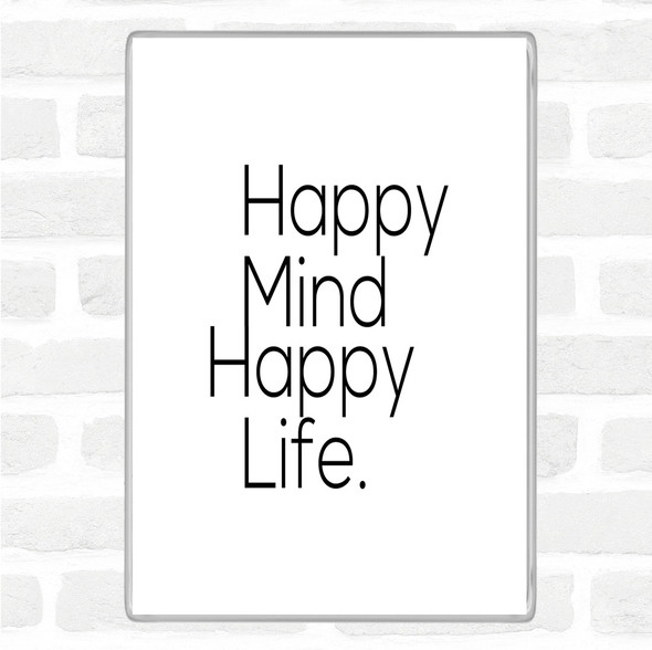 White Black Happy Mind Happy Life Quote Jumbo Fridge Magnet