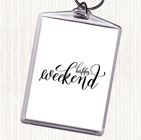 White Black Happy Weekend Quote Bag Tag Keychain Keyring