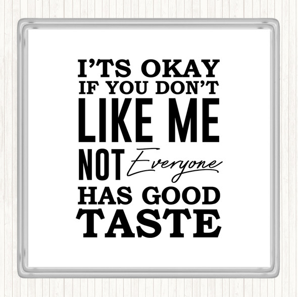 White Black Has Good Taste Quote Drinks Mat Coaster