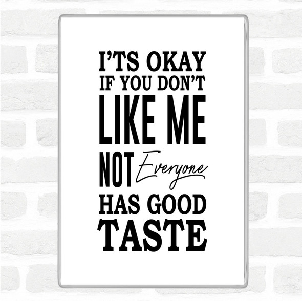 White Black Has Good Taste Quote Jumbo Fridge Magnet