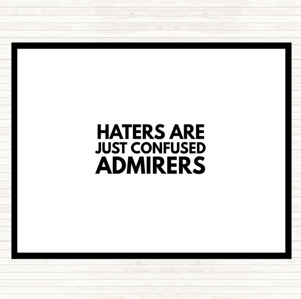 White Black Haters Are Confused Admirers Quote Mouse Mat Pad