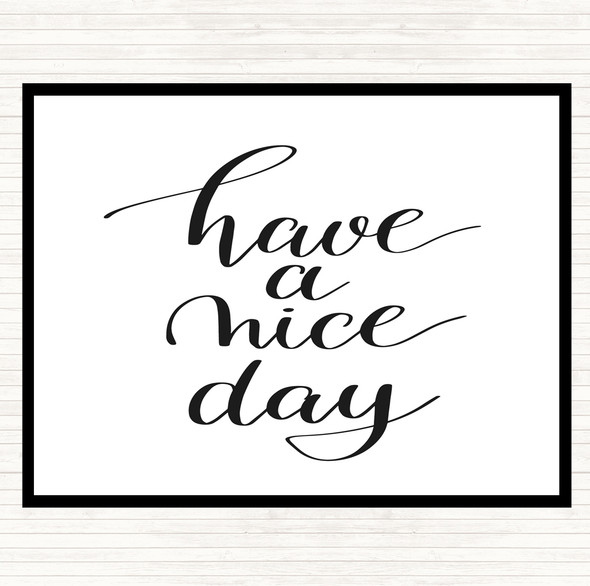 White Black Have A Nice Day Quote Mouse Mat Pad