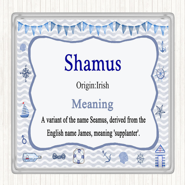 Shamus Name Meaning Drinks Mat Coaster Nautical