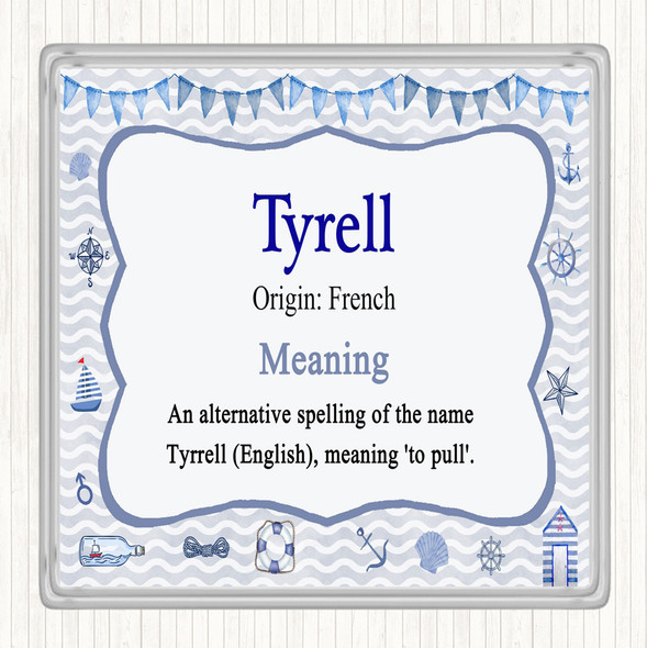 Tyrell Name Meaning Drinks Mat Coaster Nautical