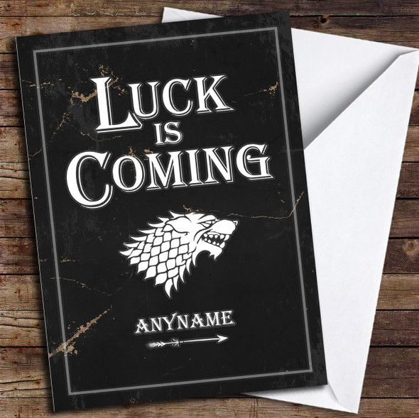 Game Of Thrones Luck Is Coming Chalk Personalised Good Luck Card