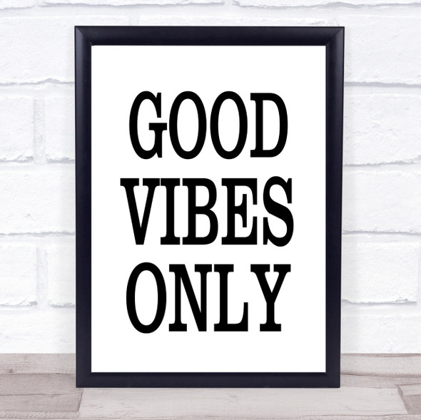 Big Good Vibes Only Quote Wall Art Print