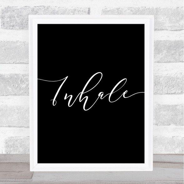 Black Yoga Inhale Quote Wall Art Print