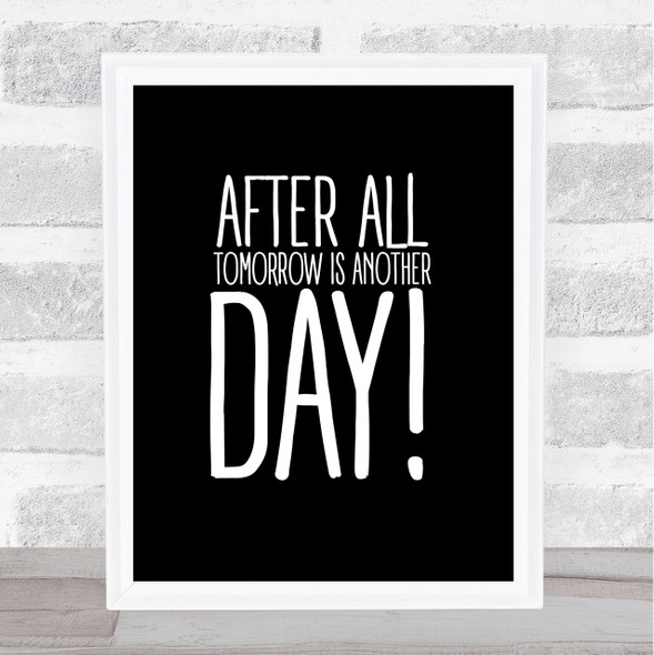 Black After All, Tomorrow Is Another Day Gone With The Wind Quote Wall Art Print