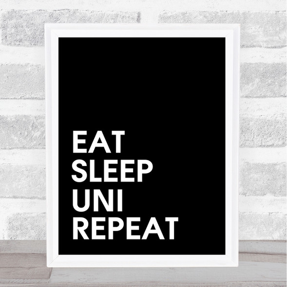 Black Eat Sleep Uni Quote Wall Art Print