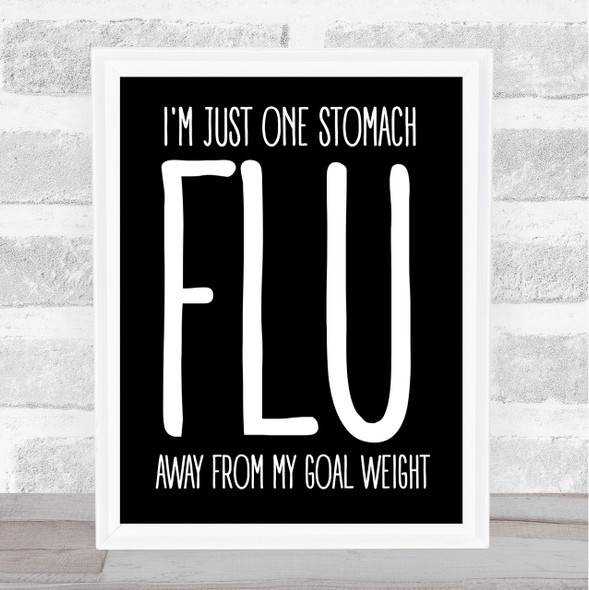 Black Funny One Stomach Flue Goal Weight Diet Quote Wall Art Print
