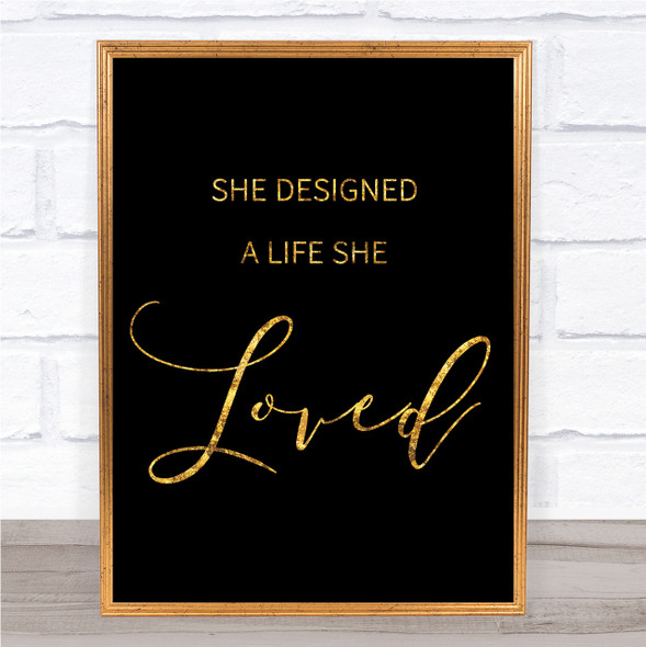 Black & Gold She Designed A Life She Loved Quote Wall Art Print