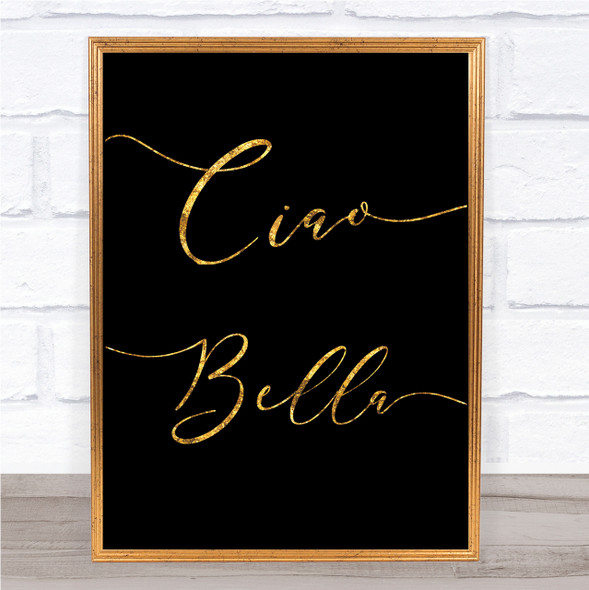 Black & Gold Swirly Ciao Bella Quote Wall Art Print